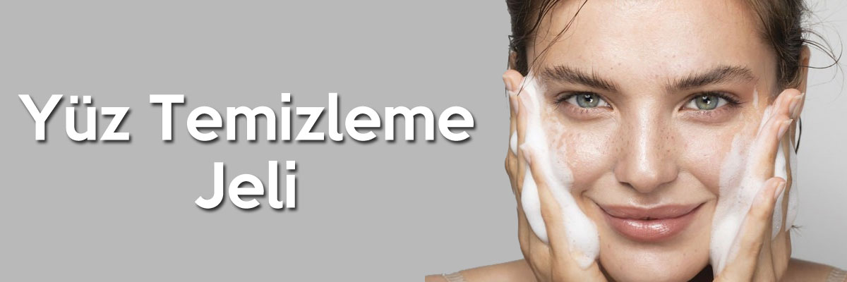 Yüz Temizleme Jeli – Yüz Yıkama Jeli