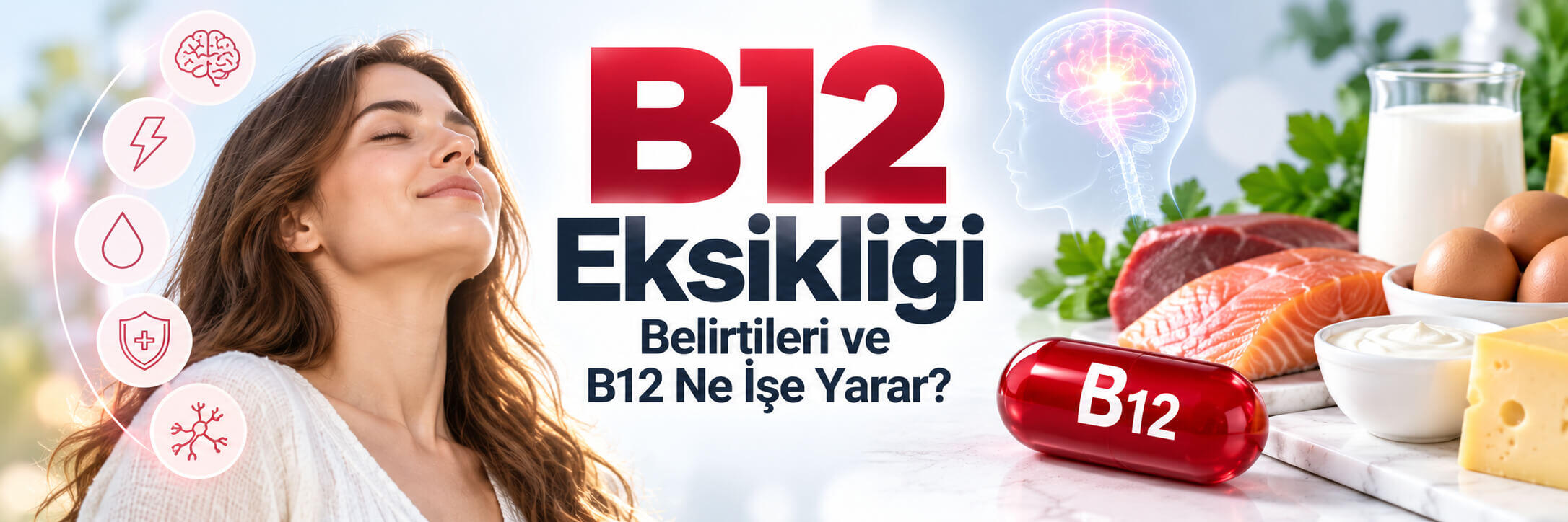 B12 Eksikliği Belirtileri ve B12 Ne İşe Yarar?